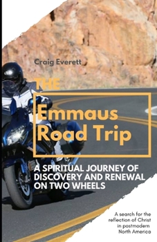 Paperback The Emmaus Road Trip: A Journey of Discovery and Renewal on Two Wheels Book