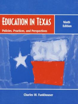 Paperback Education in Texas: Policies, Practices, and Perspectives Book