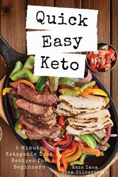 Paperback Quick Easy Keto: 5-Minute Ketogenic Diet Recipes for Beginners Book