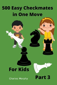 Paperback 500 Easy Checkmates in One Move for Kids, Part 3 Book