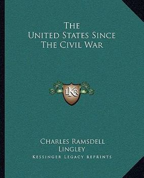 Paperback The United States Since The Civil War Book