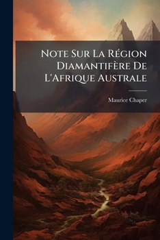 Note Sur La Region Diamantifere De L'Afrique Australe (1880)