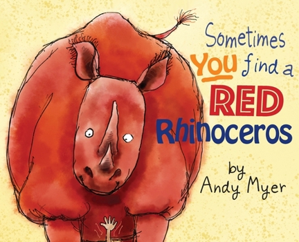 Hardcover Sometimes You Find A Red Rhinoceros Book