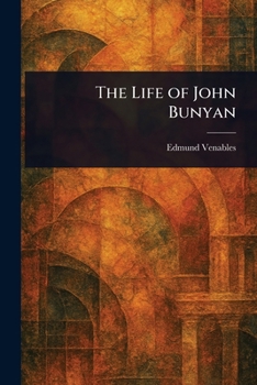 Paperback The Life of John Bunyan Book