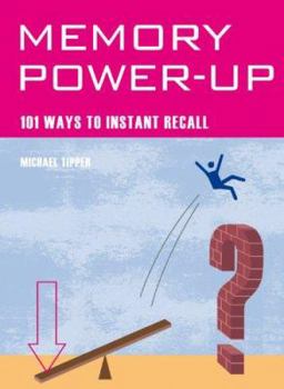 Paperback Memory Power-Up: 101 Ways to Instant Recall Book