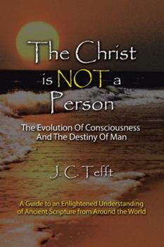 Paperback The Christ Is Not a Person: The Evolution of Consciousness and the Destiny of Man Book