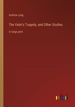 Paperback The Valet's Tragedy, and Other Studies: in large print Book