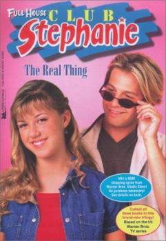 The Real Thing (Full House: Club Stephanie, #12) - Book #12 of the Full House: Club Stephanie