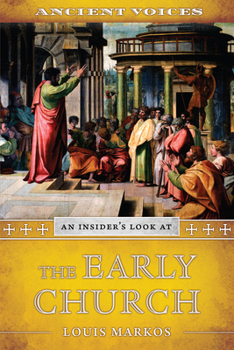 Paperback Ancient Voices: An Insider's Look at the Early Church Book