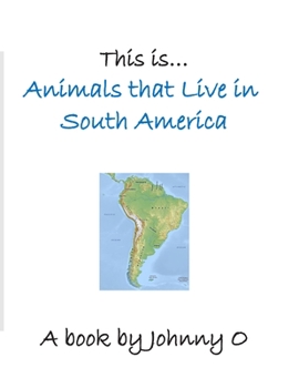 Paperback This is... Animals that Live in South America Book