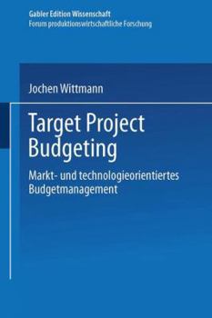 Paperback Target Project Budgeting: Markt- Und Technologieorientiertes Budgetmanagement [German] Book