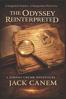 Paperback The Odyssey Reinterpreted: A Forgotten Science. A Dangerous Discovery. Book