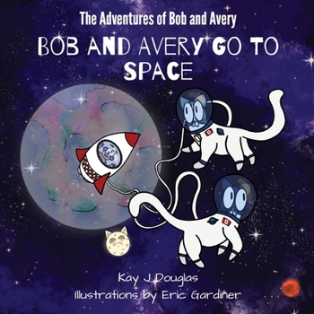 Paperback Bob and Avery Go to Space Book