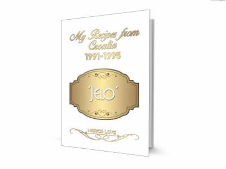 Paperback My Recipes from Croatia 1991-1995 'Jelo' Book