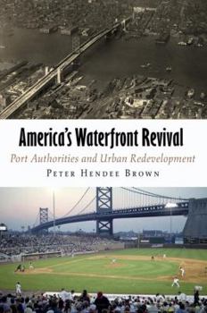 Hardcover America's Waterfront Revival: Port Authorities and Urban Redevelopment Book