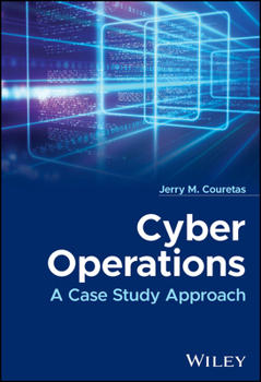 Hardcover Cyber Operations: A Case Study Approach Book