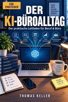 Paperback Der KI-Büroalltag: Ein umfassender Leitfaden für Einsteiger und Fortgeschrittene [German] Book