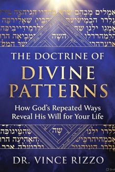 The Doctrine of Divine Patterns: How God’s Repeated Ways Reveal His Will for Your Life