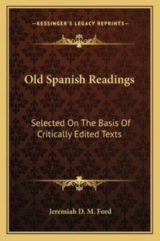 Paperback Old Spanish Readings: Selected On The Basis Of Critically Edited Texts Book