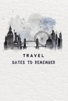 Dates To Remember: Record your important anniversary, birthday, celebration, card log, Perpetual Event Calendars, monthly Quotes Journal to Write in: Landmarks Theme