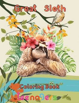 Paperback Great Sloth Coloring book teenagers: 8.5''x11''/sloth coloring book