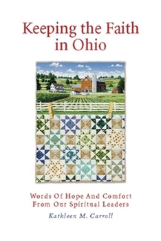 Paperback Keeping the Faith in Ohio: Words of Hope and Comfort from Our Spiritual Leaders Book