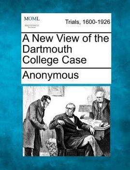 Paperback A New View of the Dartmouth College Case Book