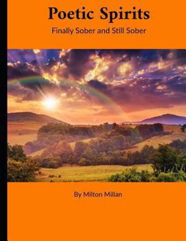 Paperback Poetic Spirits: Finally Sober and Still Sober Book