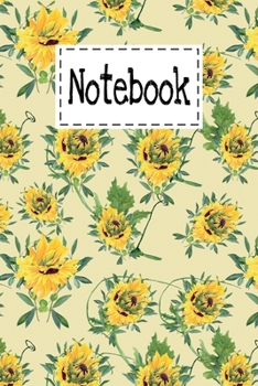 Notebook: Cute Yellow Sunflowers Gifts Theme Design Lined Notebook For kids Girls Boys men Women Teens For Taking notes & Ideas - Gifts For Sunflower Summer & Spring Lovers.
