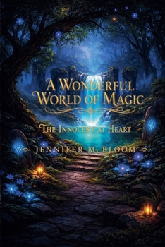 A Wonderful World of Magic: The Innocent at Heart (Aurora Protocol)
