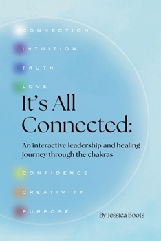 Paperback It's All Connected: An interactive leadership and healing journey through the chakras Book