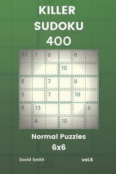 Paperback Killer Sudoku - 400 Normal Puzzles 6x6 Vol.6 Book