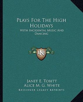 Plays For The High Holidays: With Incidental Music And Dancing