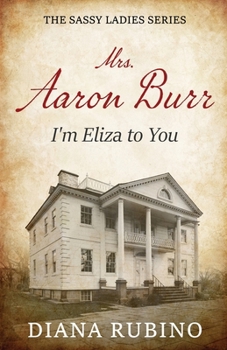 Paperback Mrs. Aaron Burr: I'm Eliza To You Book