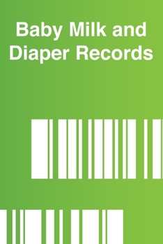 Paperback Baby Milk And Diaper Records: 90 Day Milk and Dirty Diaper Tracker Book