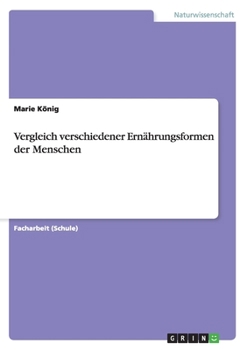 Paperback Vergleich verschiedener Ernährungsformen der Menschen [German] Book