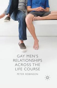 Paperback Gay Men's Relationships Across the Life Course Book