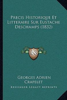 Paperback Precis Historique Et Litteraire Sur Eustache Deschamps (1832) [French] Book