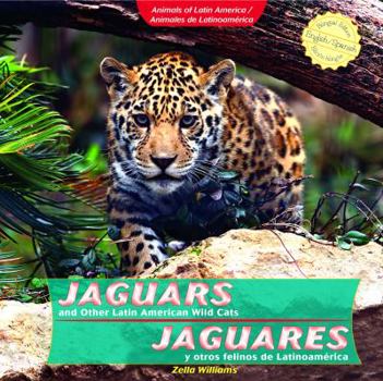 Library Binding Jaguars and Other Latin American Wild Cats / Jaguares Y Otros Felinos de Latinoamérica Book