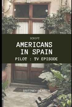 Paperback Script Americans in Spain: Pilot: TV Episode Book
