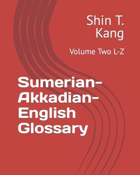 Paperback Sumerian-Akkadian-English Glossary: Volume Two L-Z Book