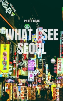 Paperback What I see Seoul Book