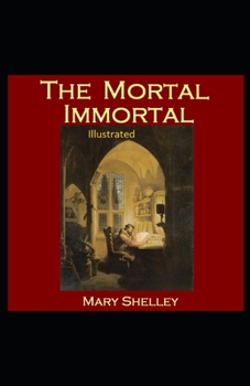 Paperback The Mortal Immortal Illustrated Book