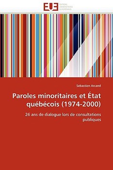 Paperback Paroles Minoritaires Et État Québécois (1974-2000) [French] Book
