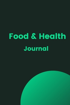 Paperback Food & Health Journal: 90 Day Food and Health Journal, Weight Loss Journal Diary, Diet Journal, Health Habit Tracker and Notebook, Calories, Book