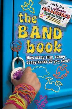 Paperback The Band Book: How Many Silly, Funky, Crazy Bands Do You Own? Book