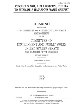 Consider S. 3871, a bill directing the EPA to establish a hazardous waste manifest