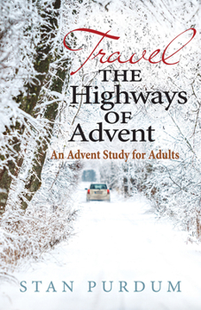 Paperback Travel the Highways of Advent: An Advent Study for Adults Book