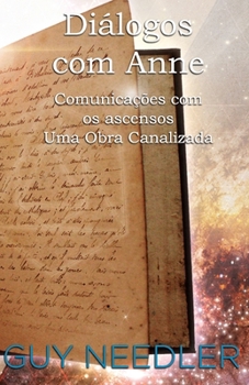 Diálogos com Anne: Comunicações com os ascensos, Uma Obra Canalizada (Portuguese Edition)