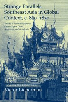 Paperback Strange Parallels: Volume 2, Mainland Mirrors: Europe, Japan, China, South Asia, and the Islands: Southeast Asia in Global Context, C.800 Book